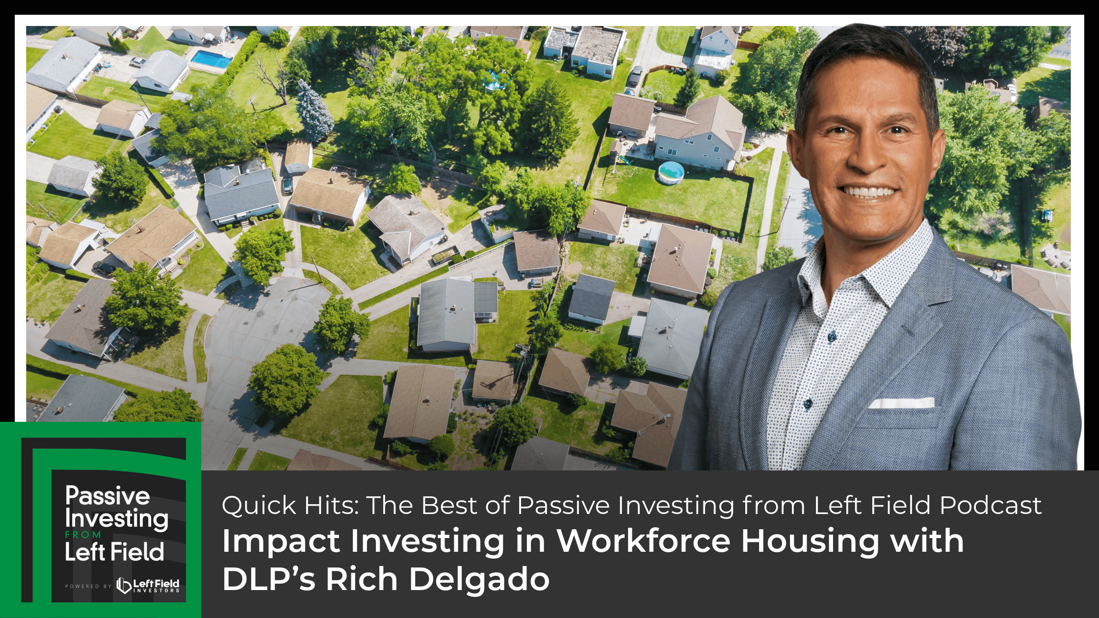 Impact Investing in Workforce Housing with DLP's Rich Delgado