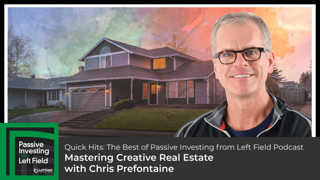 Mastering Creative Real Estate with Chris Prefontaine (1)