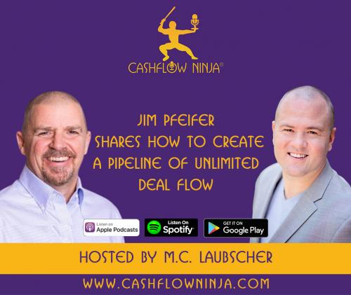 821: Jim Pfeifer: How To Create A Pipeline Of Unlimited Deal Flow