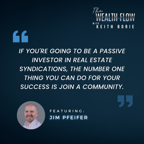  Leverage the Power of Community in Passive RE Investing (Here’s How!) - Jim Pfeifer